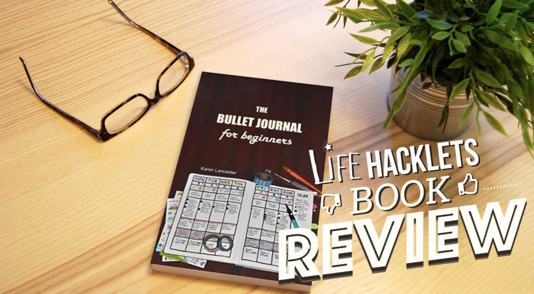 Lifehacklets Book Review The Bullet Journal for Beginners