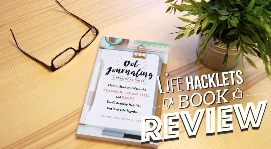 Lifehacklets Book Review Dot Journaling